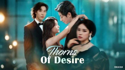 Thorns of Desire (2025) - FULL [Eng Sub]
