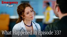 Emergency Pyar - What Happened in Episode 33?