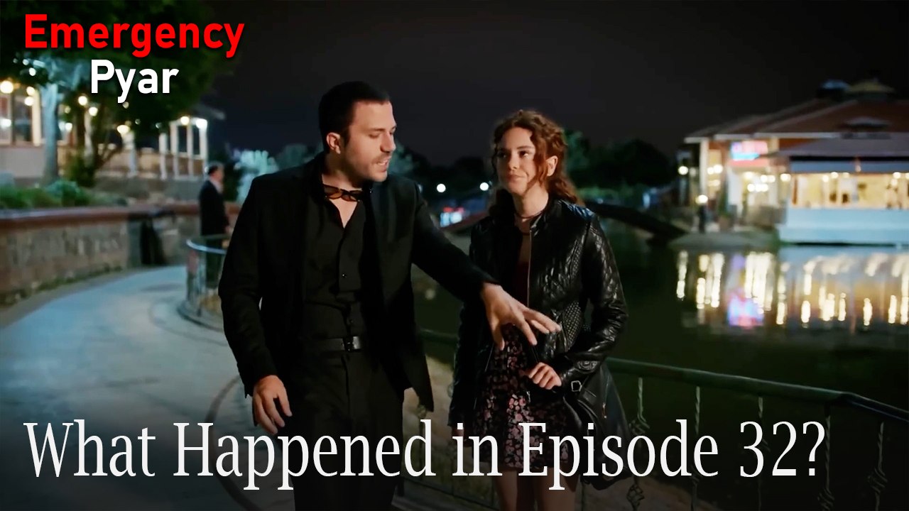 Emergency Pyar - What Happened in Episode 32?