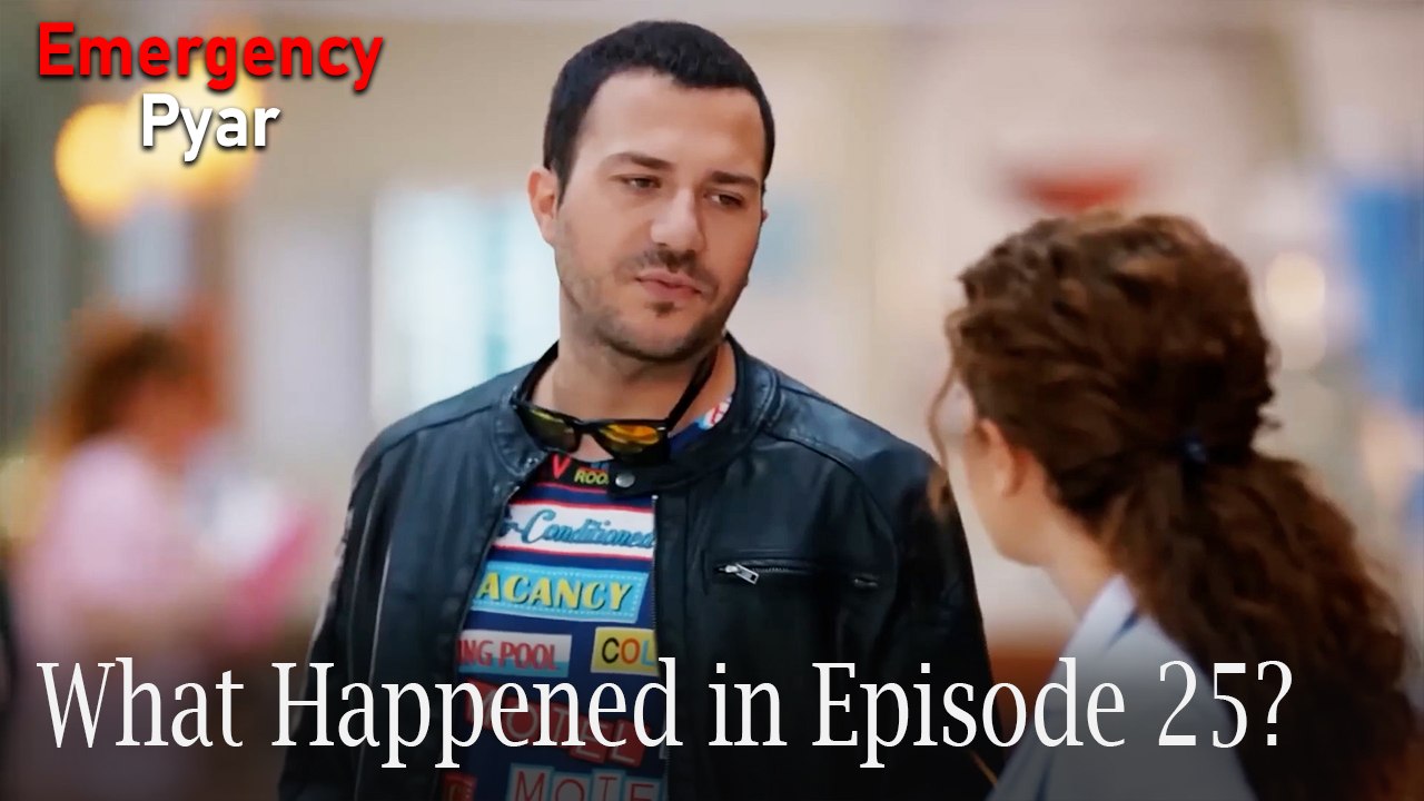 Emergency Pyar - What Happened in Episode 25?