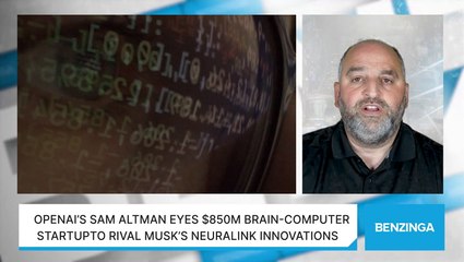 OpenAI’s Sam Altman Eyes $850M Brain-Computer Startup To Rival Musk’s Neuralink Innovations
