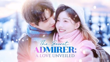 THE SECRET ADMIRER A LOVE UNVEILED Eng Sub Short Drama