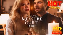 How We Mearsure Guilt In Bed | Full Movie HD - Best Drama ShortFilms Hot Romance