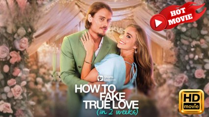 How To Fake True Love (In 2 Weeks) | Full Movie HD - Drama ShortFilms Hot