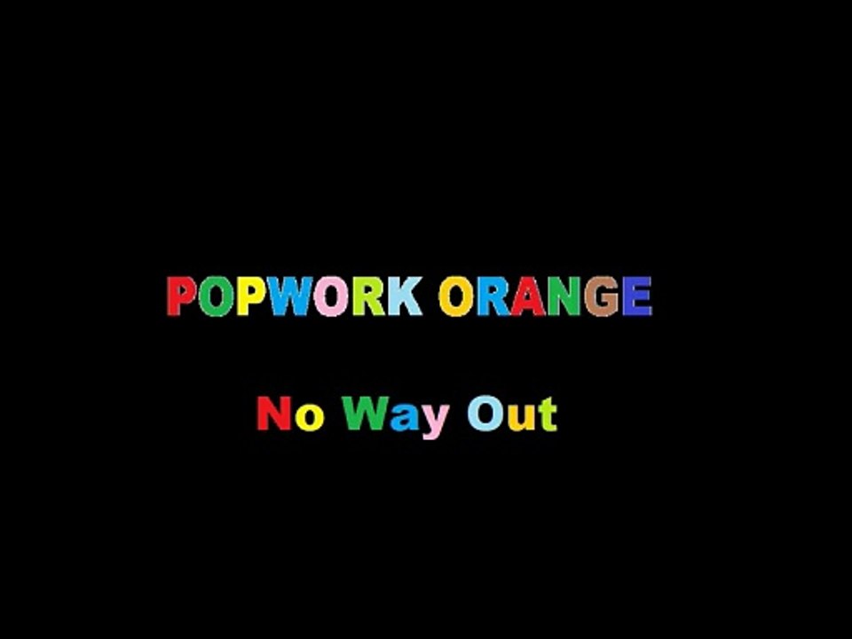 POPWORK ORANGE - No Way Out
