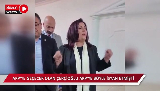 AKP'ye geçecek olan Çerçioğlu AKP'ye böyle isyan etmişti: Utanç verici bir şey