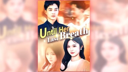 Until Her Last Breath - FULL MOVIES ENGLISH SUB