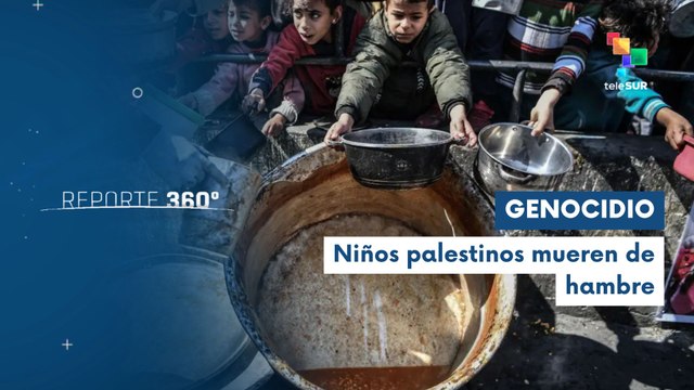 Reporte 360°13-08 Israel ha asesinado de hambre a más de 100 niños palestinos
