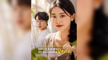 Love After Rebirth: Spoiled By My Husband's Uncle (2025) - FULL [Eng Sub]
