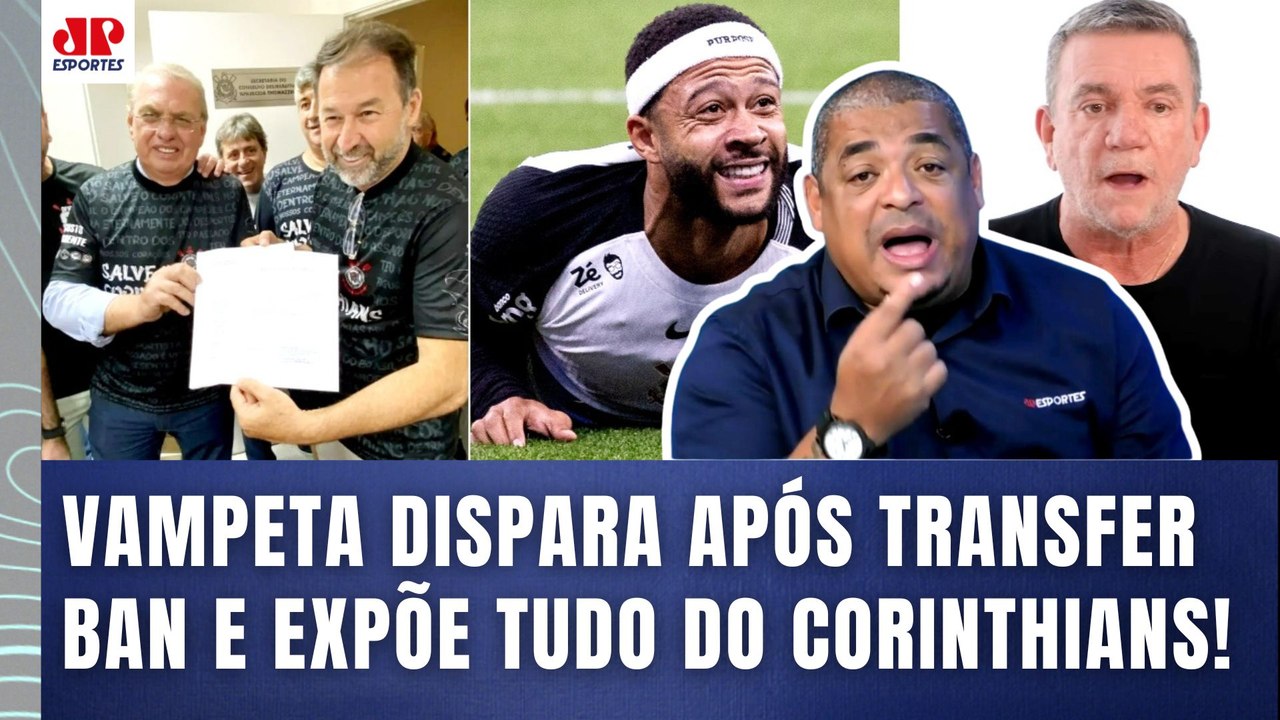 "OLHA ISSO, velho! O Corinthians tomou TRANSFER BAN e EU OUVI FALAR NOS BASTIDORES que..." | Vampeta