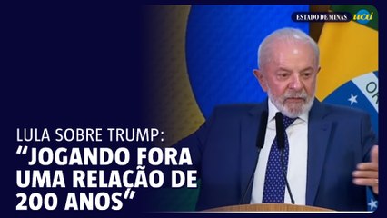 Lula sobre Trump: 'jogando fora uma relação de 200 anos'