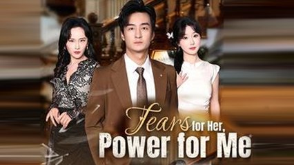 Tears For Her Power For Me Full Episode