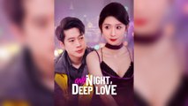 One Night, Deep Love (2025) - FULL [Eng Sub]