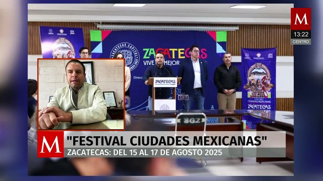 Zacatecas se prepara para el 'Festival Ciudades Mexicanas', encuentro cultural y turístico