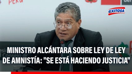 Ministro Alcántara tras promulgación de ley de amnistía: "Se está haciendo justicia"