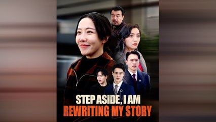 Step Aside, I Am Rewriting My Story Full Movie