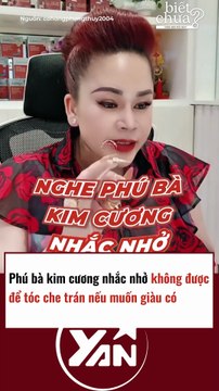 Phú bà kim cương nhắc nhỏ không được để tóc che trán nếu muốn giàu có