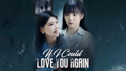 If I Could Love You Again Full Episode