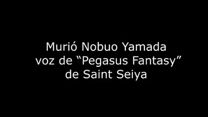 Murió Nobuo Yamada voz de Pegasus Fantasy de Saint Seiya 4K60FPS