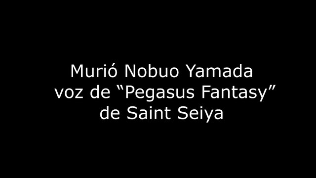 Murió Nobuo Yamada voz de Pegasus Fantasy de Saint Seiya 4K60FPS