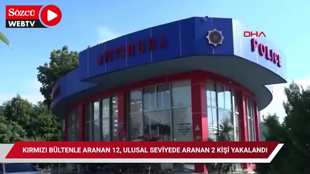 Kırmızı bültenle aranan 12, ulusal seviyede aranan 2 kişi yakalandı