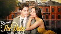 Damn! The Duke Got The Wrong Girl - Full Romance Drama Series