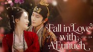 FALL IN LOVE WITH A EUNUCH