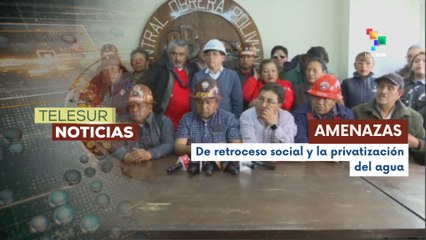 En Bolivia, la central obrera se declara en emergencia ante amenazas de candidatos de la derecha