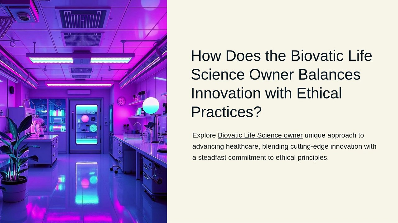 How Does the Biovatic Life Science Owner Balances Innovation with Ethical Practices?