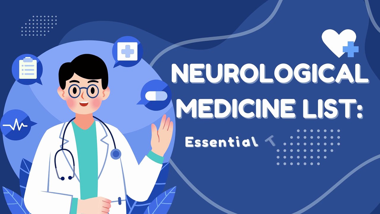 Neurological Medicine List Essential Treatments for Brain and Nerve Health