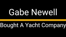 Gabe Newell Bought A Yacht Company