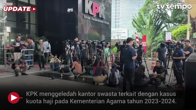 KPK Geledah Kantor Swasta Perihal Kasus Kuota Haji