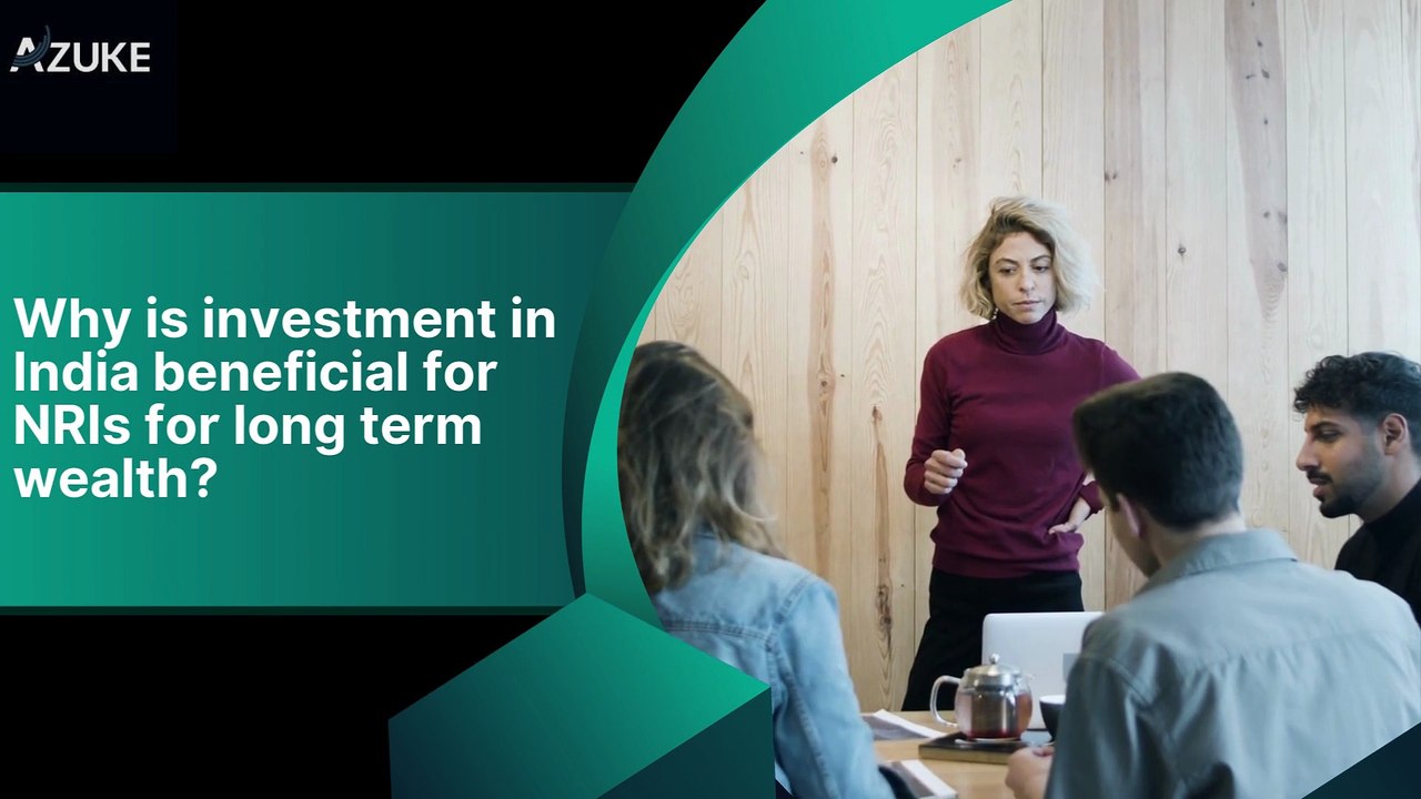 Why is investment in India beneficial for NRIs for long term wealth