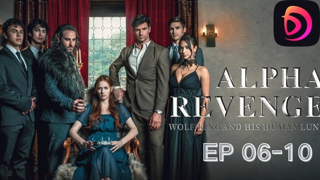 Alpha Revenge - Wolf King And His Human Luna - Full Episodes