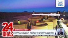 3D-printed hotel sa Amerika, halimbawa sa kung paano magamit sa construction ang 3D-printing | 24 Oras