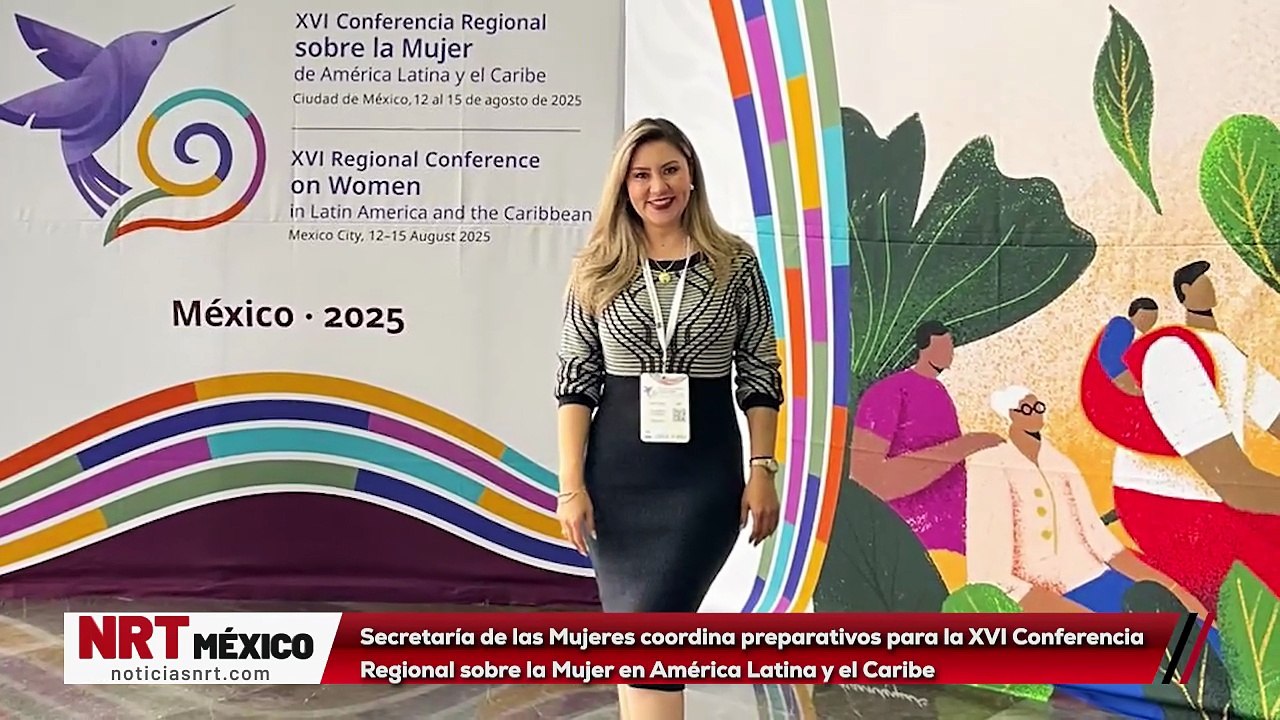 Secretaría de las Mujeres coordina preparativos para la XVI Conferencia Regional sobre la Mujer en América Latina y el Caribe