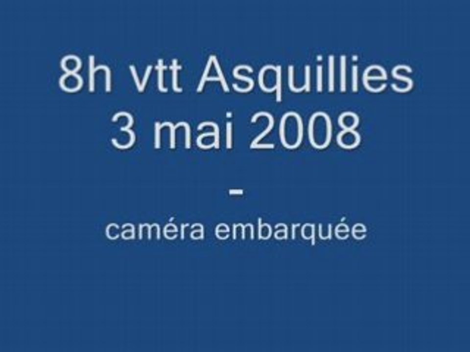 Caméra embarquée 8h vtt Asquillies