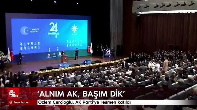 Özlem Çerçioğlu, AK Parti'ye resmen katıldı