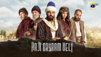 Haji Bayram Veli Episode 14 [ Urdu Dubbed ] Har Pal Geo