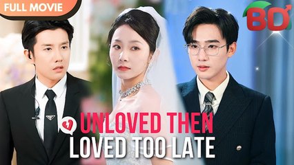 Unloved Then Loved Too Late- Drama