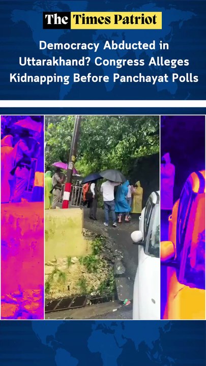 Democracy Abducted in Uttarakhand? Congress Alleges Kidnapping Before Panchayat Polls