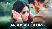 Yabani 34. Kısa Bölüm