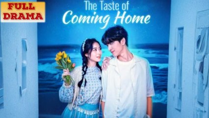 The Taste Of Coming Home Full Episode - Full Movie