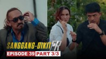 Sanggang-Dikit FR: Pulis at sindikato, muling nagkrus ng landas! (Episode 39 - Part 3/3)