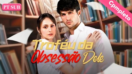 Troféu da Obsessão Dele【PT. - Série Completa】