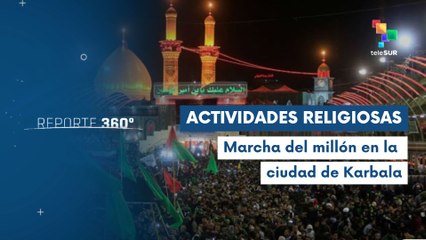 Reporte 360 14-08 Iraquíes marchan para la conmemoración del Arbaín