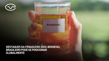 Destaques da Fenasucro 2025: biodiesel brasileiro pode se posicionar globalmente