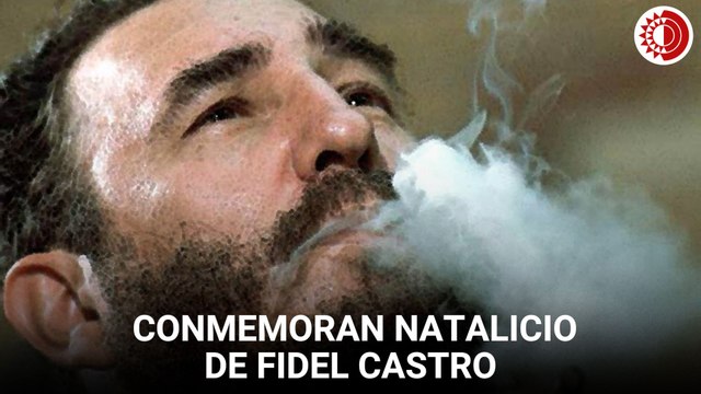 Conmemoran aniversario del natalicio del líder de la revolución cubana Fidel Castro