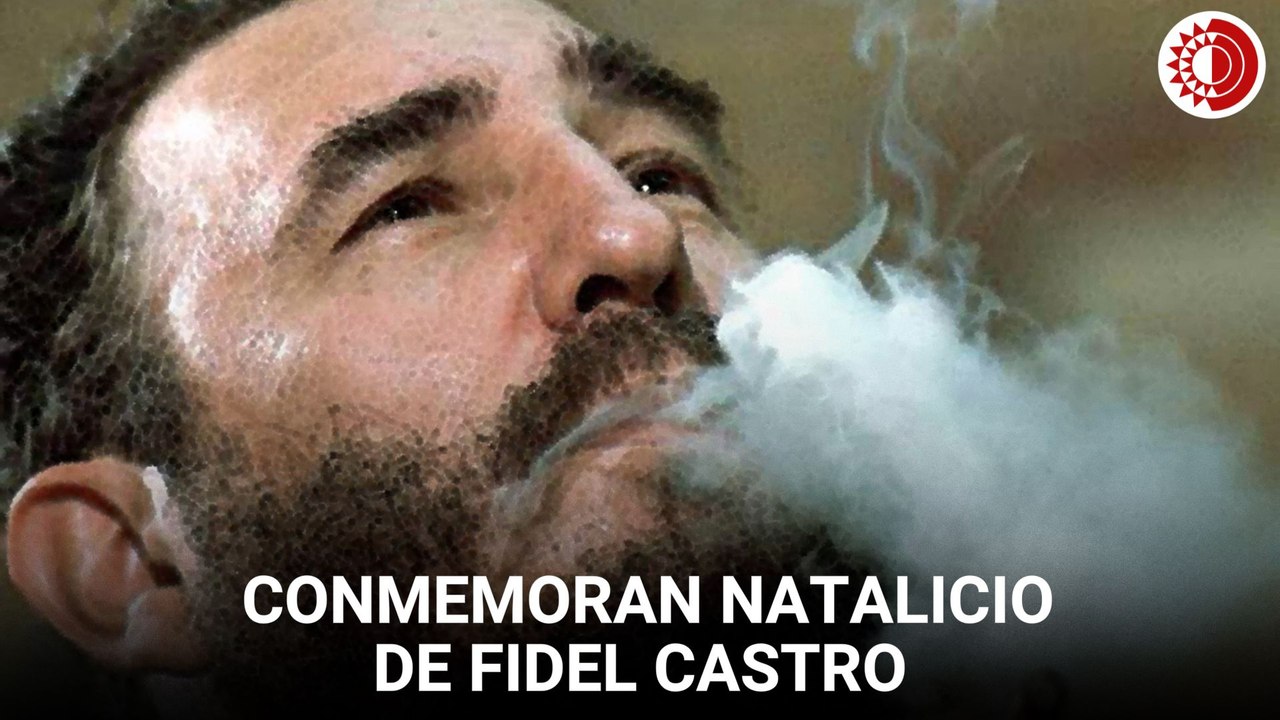 Conmemoran aniversario del natalicio del líder de la revolución cubana Fidel Castro