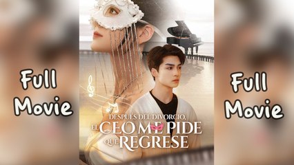 Después del Divorcio el CEO Me Pide Que Regrese